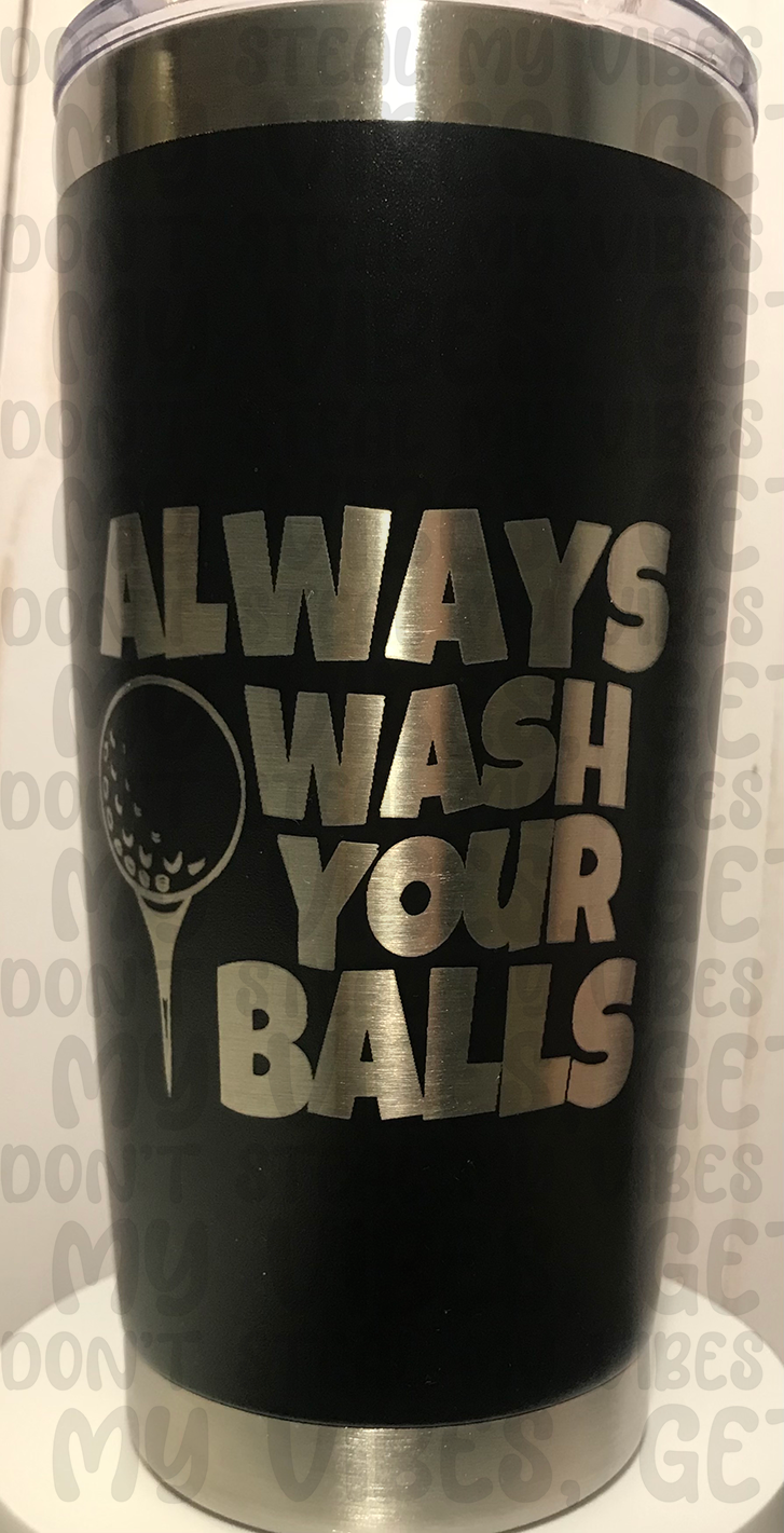 Always Wash Your Balls