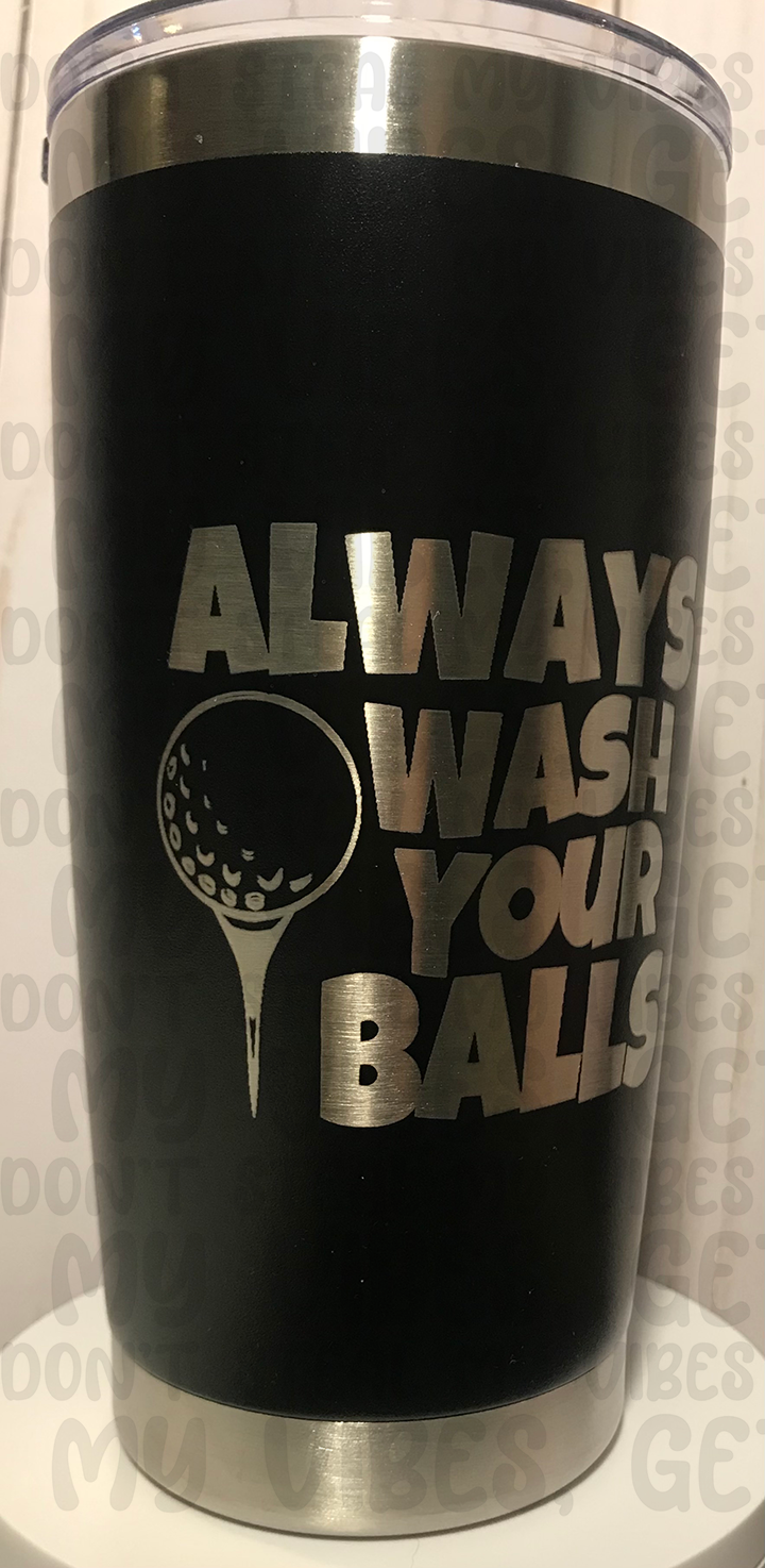 Always Wash Your Balls