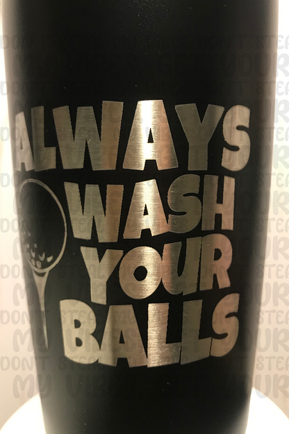 Always Wash Your Balls