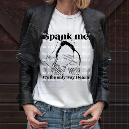 Spank Me, It's The Only Way I Learn