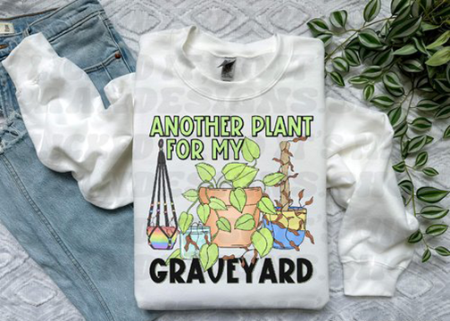 Another Plant For My Graveyard