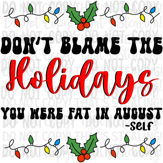 Don't Blame The Holidays