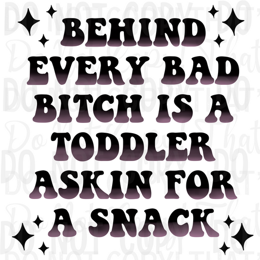 Moms - Unfiltered - Behind Every Bad Bitch Is A Toddler (RTD)