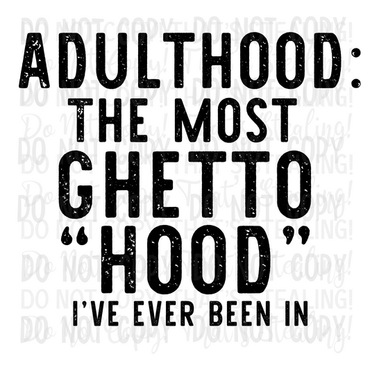 Adulthood The Most Ghetto Hood (SD)
