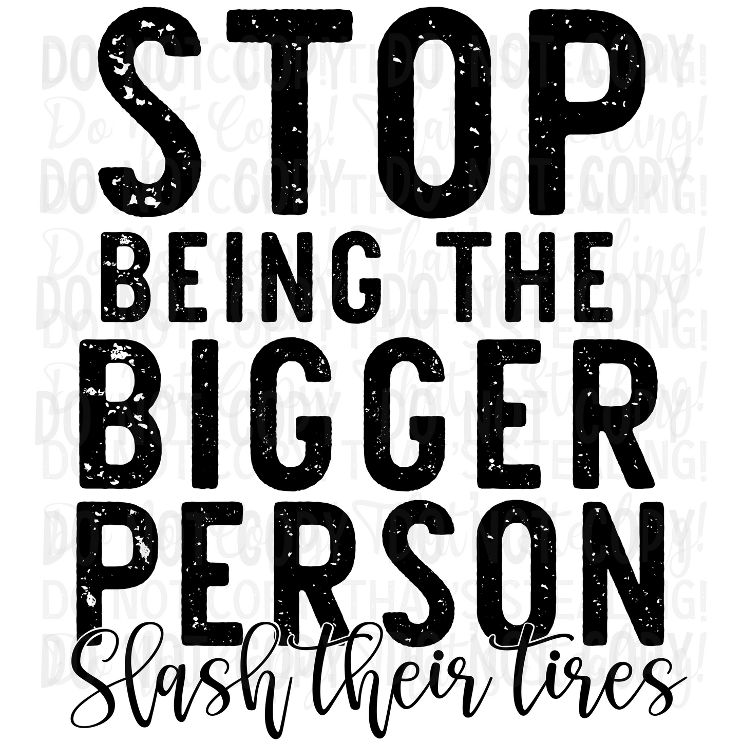 Stop Being The Bigger Person (SD)