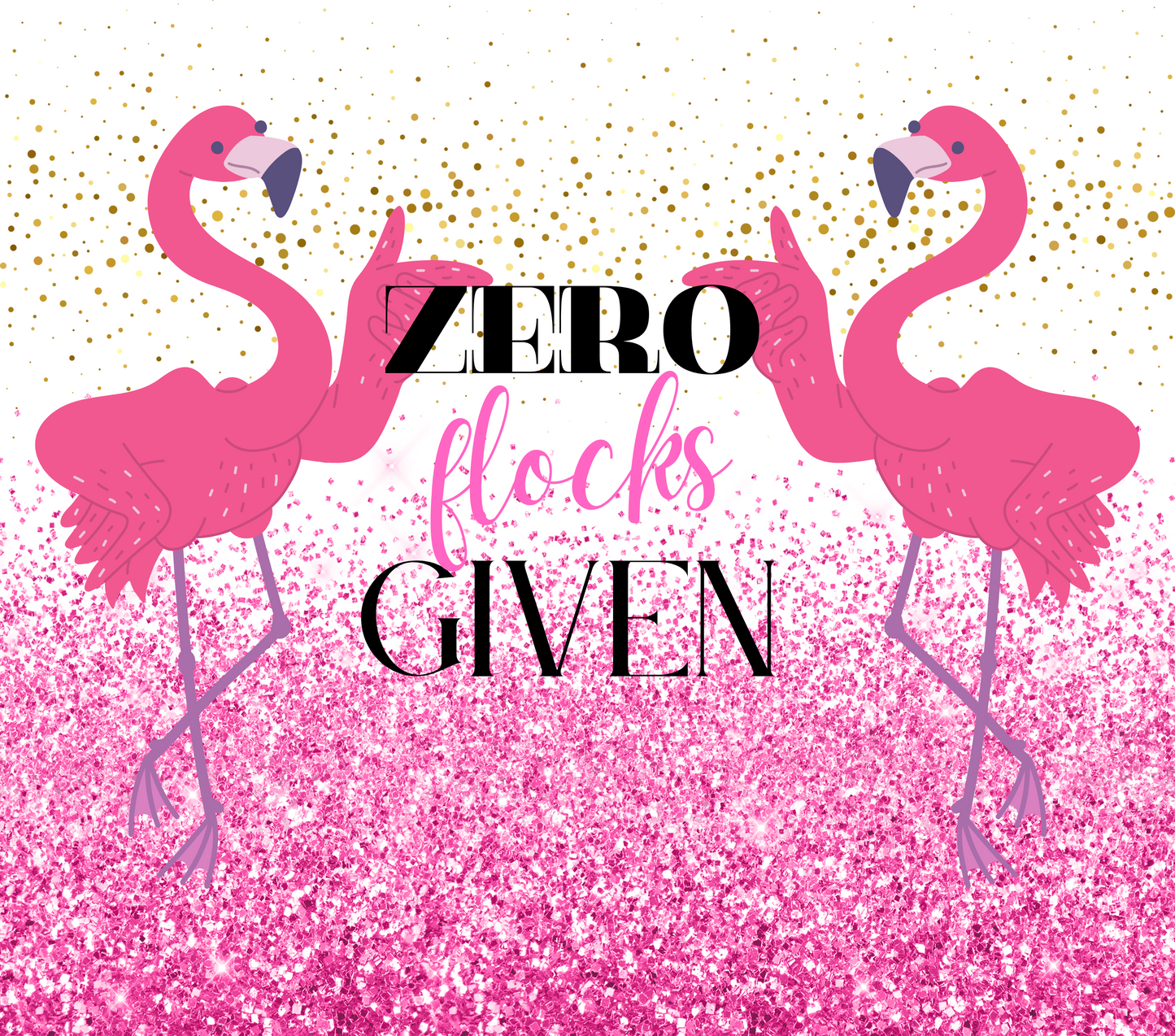 Zero Flocks Given: Pink Flamingos